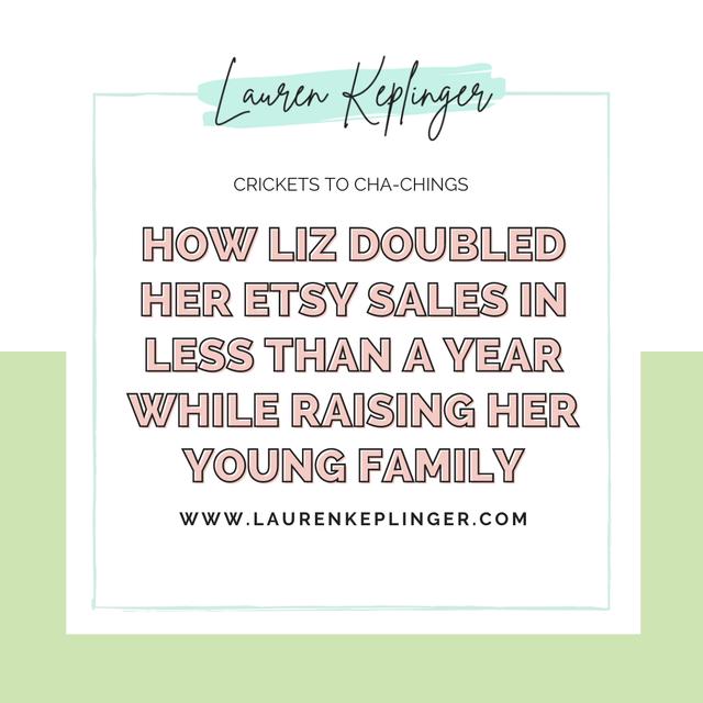 How Liz Doubled Her Etsy Sales in Less Than a Year While Raising Her Young Family - podcast episode cover
