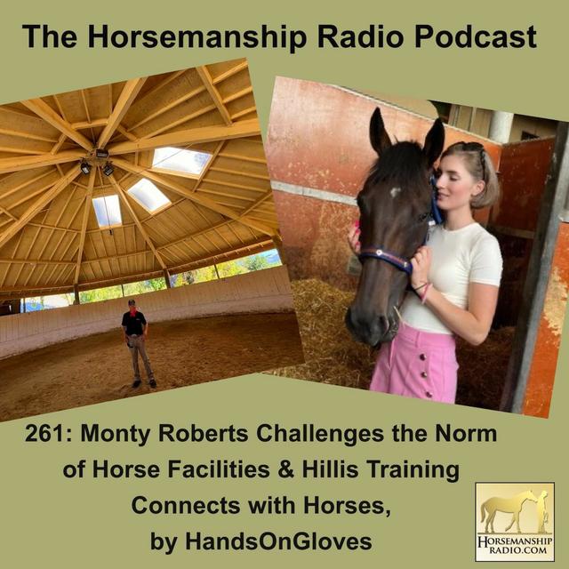261: Monty Roberts Challenges the Norm of Horse Facilities & Hillis Training Connects with Horses, by HandsOnGloves - podcast episode cover