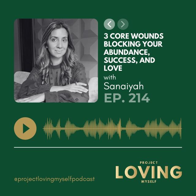214: 3 Core Wounds Blocking Your Abundance, Success, and Love - podcast episode cover