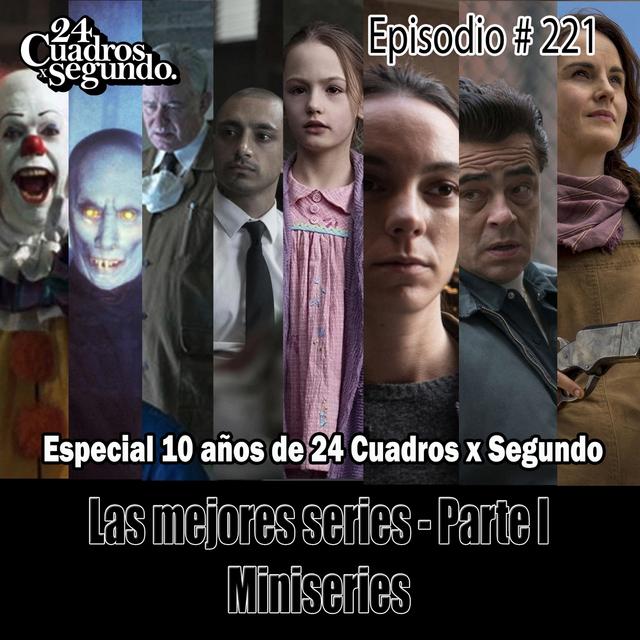 Programa # 221 - 24 Cuadros Por Segundo - Top Mejores Miniseries - podcast episode cover