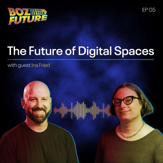 The Future of Digital Spaces: With Guest Ina Fried - podcast episode cover