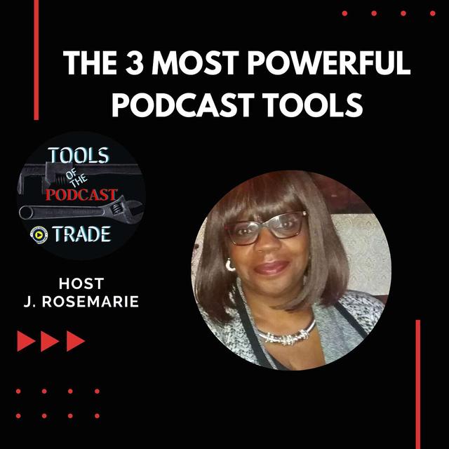 The 3 Most Powerful Podcast Tools w/J. Rosemarie Francis - podcast episode cover