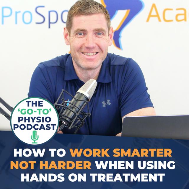 How To Work Smarter Not Harder When Using Hands On Treatment That Gets Long Lasting Results - podcast episode cover