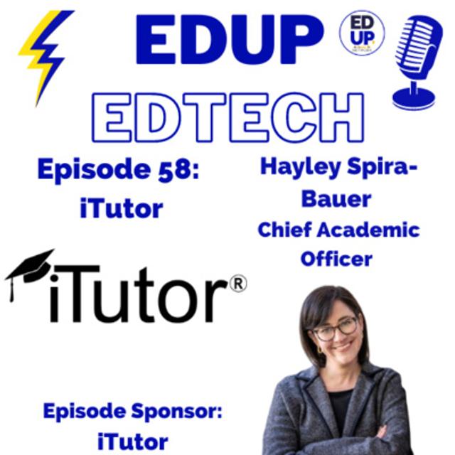 58: Innovative Approaches to Education and Solutions for Dealing with Teacher Shortages, A Conversation with Chief Academic Officer, Hayley Spira - Bauer of iTutor - podcast episode cover