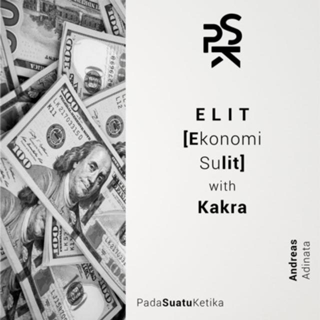 Elit [Ekonomi Sulit] with Kakra - podcast episode cover