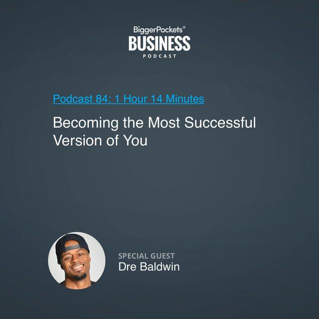84: Becoming the Most Successful Version of You With Dre Baldwin - podcast episode cover