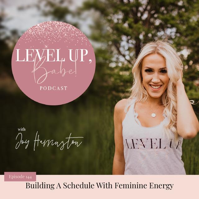 144. Building A Schedule With Feminine Energy - podcast episode cover
