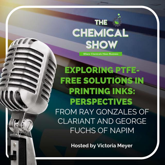 Exploring PTFE-Free Solutions in Printing Inks: Perspectives from Ray Gonzales of Clariant and George Fuchs of NAPIM Ep 137 - podcast episode cover