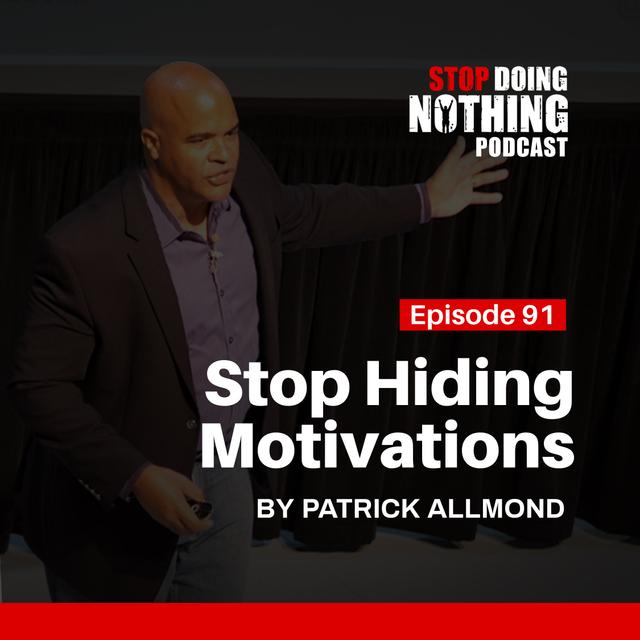 SDN091: Stop Hiding Motivations - podcast episode cover