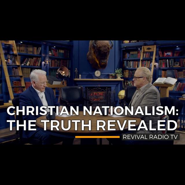 Revival Radio TV: Christian Nationalism - podcast episode cover