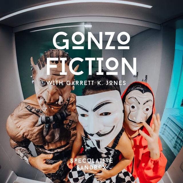 71. Gonzo Fiction - podcast episode cover