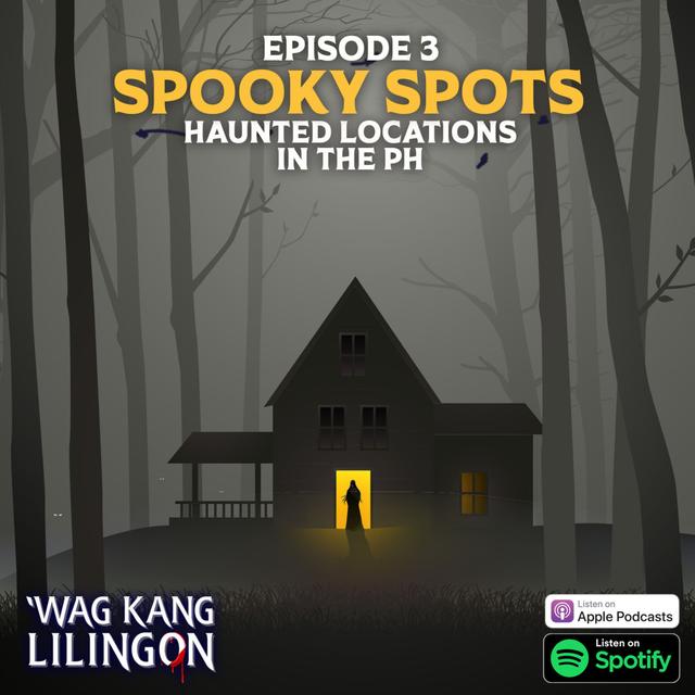Episode 3 - Spooky Spots (Haunted Locations in the PH) - podcast episode cover