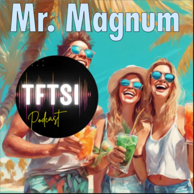 Mr. Magnum - podcast episode cover