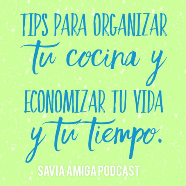Tips para organizar tu cocina y economizar tu vida y tu tiempo. - podcast episode cover