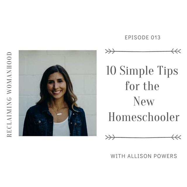 10 Simple Tips for New Homeschoolers | 013 - podcast episode cover
