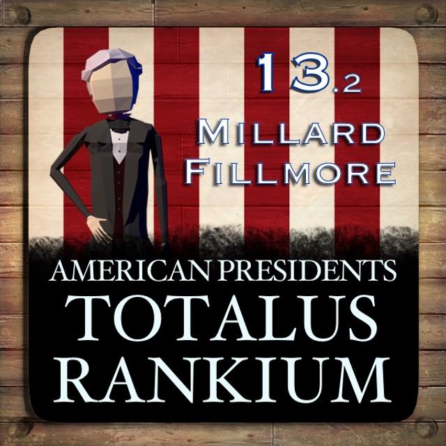 13.2 Millard Fillmore - podcast episode cover