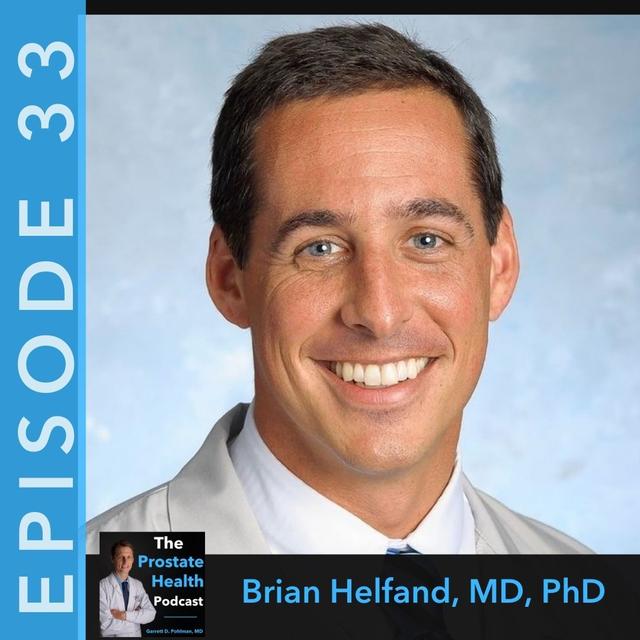 33: Knowing Your Risk of Developing Prostate Cancer – Brian Helfand, MD, PhD - podcast episode cover