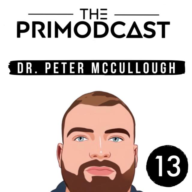 #13 - Dr. Peter McCullough - podcast episode cover