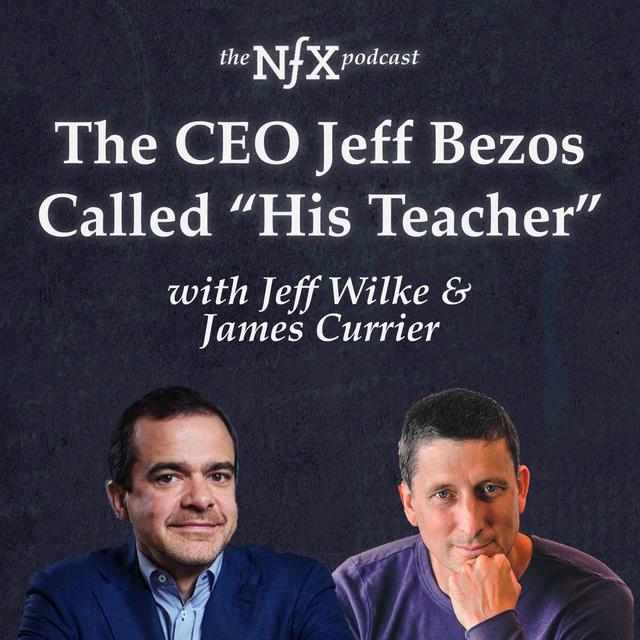 The CEO That Jeff Bezos Called “His Teacher” with Jeff Wilke & James Currier - podcast episode cover