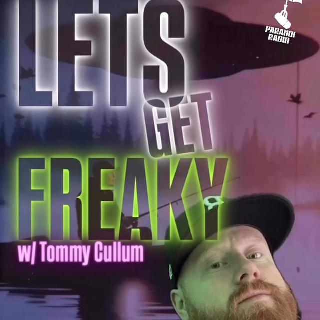 LETS GET FREAKY! w/ Tommy Cullum & Trebles Garcia - podcast episode cover