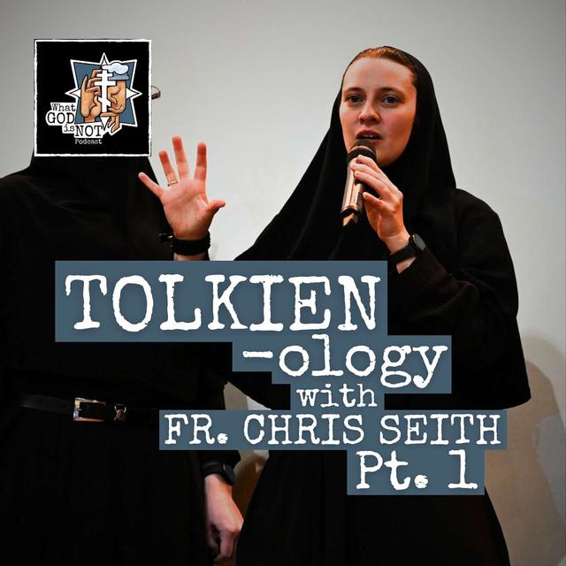 Tolkien-ology with Fr. Chris Seith Pt. 1 - podcast episode cover