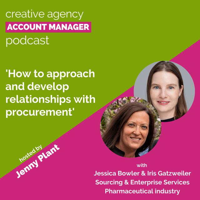 How to approach and develop relationships with procurement, with Jessica Bowler & Iris Gatzweiler - podcast episode cover