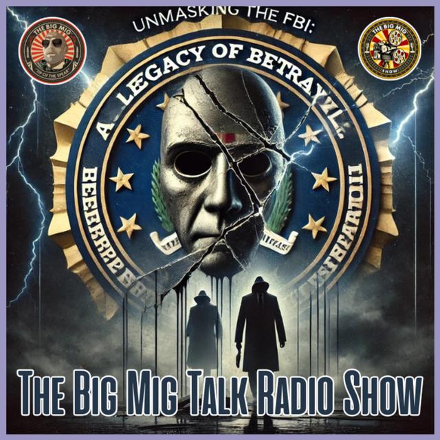 UNMASKING THE FBI, A LEGACY OF BETRAYAL |TBM-EP045 - podcast episode cover