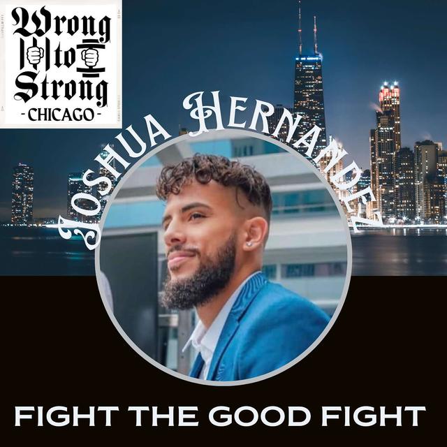"Fight The Good Fight!" w/ Joshuah Hernandez - podcast episode cover