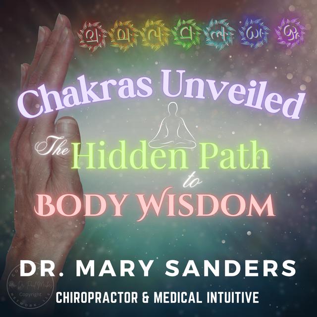 Chakras Unveiled: The Hidden Path to Body Wisdom - podcast episode cover