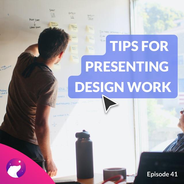 #41 Tips for presenting your design work - podcast episode cover