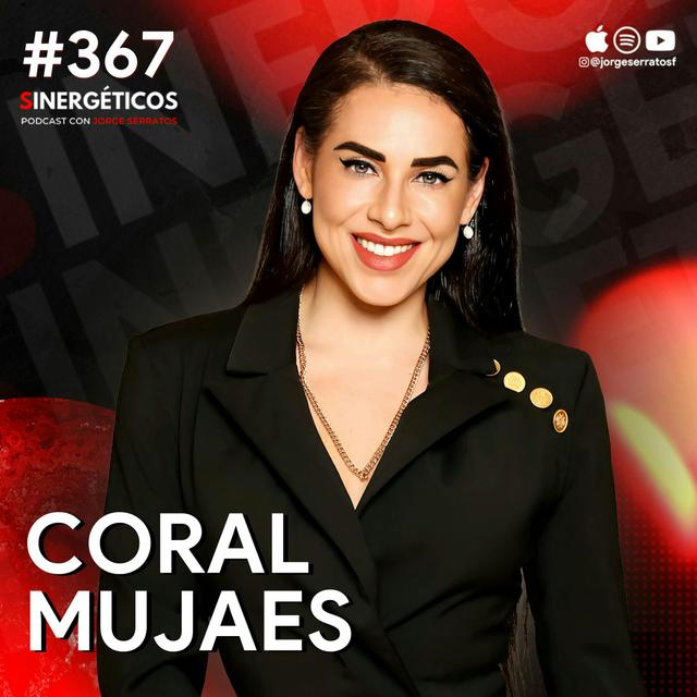 Fuerza Mental: Construye RIQUEZA, DISCIPLINA y NEGOCIOS 🧠💪🏻 | Coral Mujaes | #367 SINERGÉTICOS - podcast episode cover