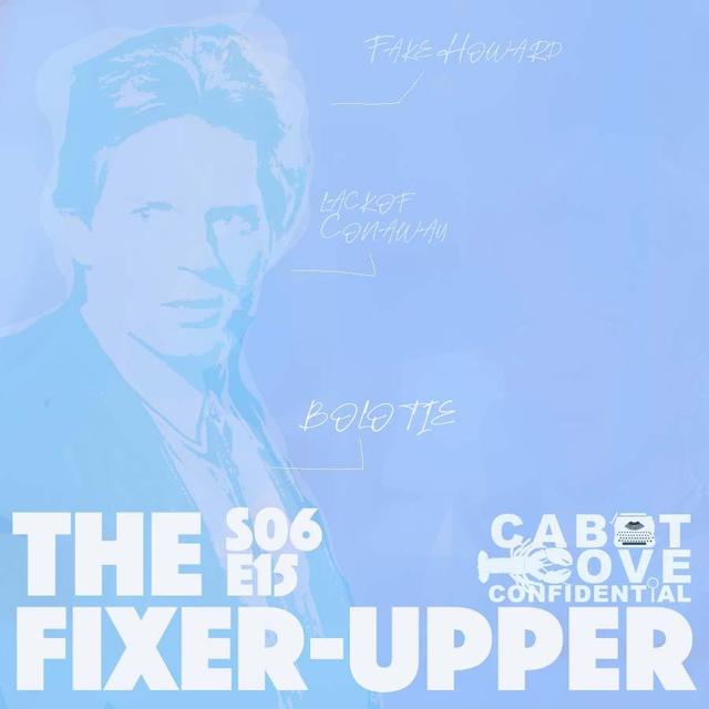 S06E15 - The Fixer Upper - podcast episode cover