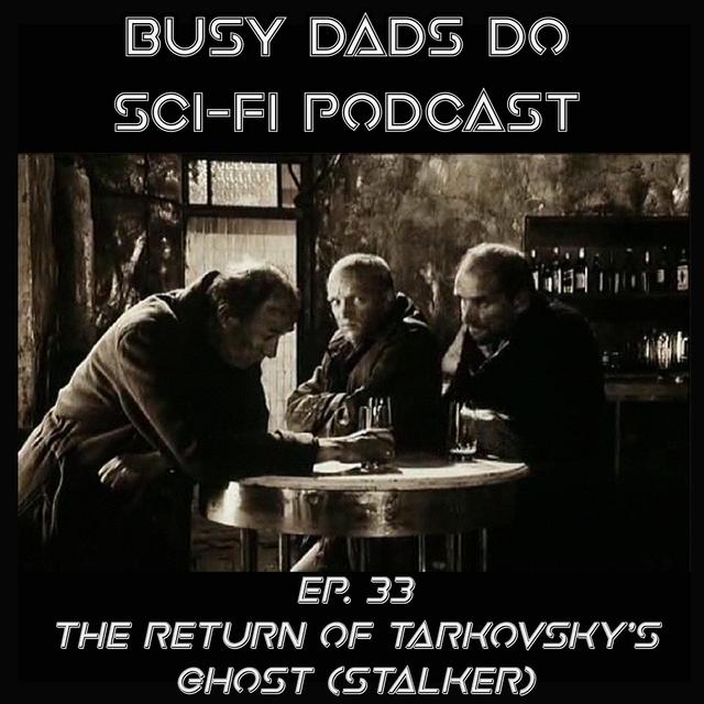 BDDSF CLASSIC:  Ep. 33:  The Return of Tarkovsky's Ghost (Stalker) - podcast episode cover