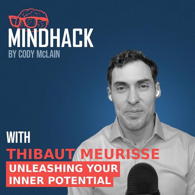 Unleashing Your Inner Potential: Thibaut Meurisse's 'Do the Impossible' | MindHack Ep. 044 - podcast episode cover