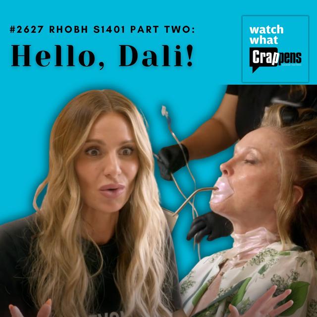 #2627 RHOBH S1401 Part Two: Hello, Dali! - podcast episode cover