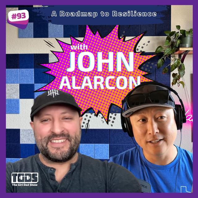 Ep #93 | John Alarcon | A Roadmap to Resilience - podcast episode cover