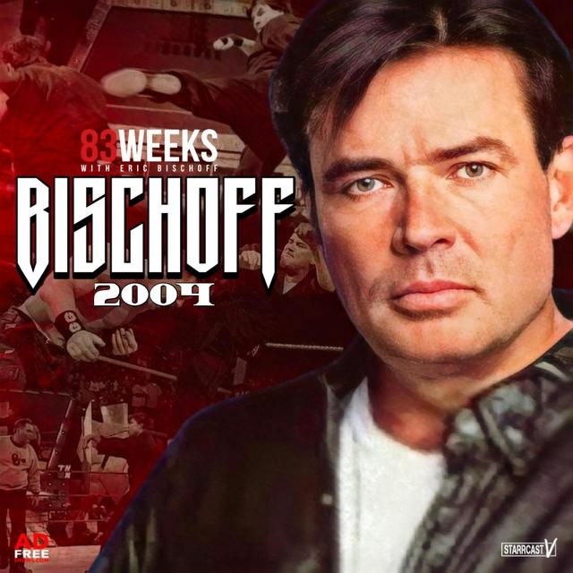 83 Weeks #231: Bischoff's 2004 Run In The WWE - podcast episode cover