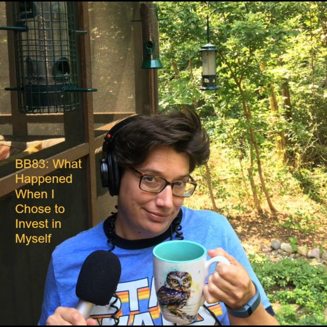 83: What Happened When I Chose to Invest in Myself - podcast episode cover