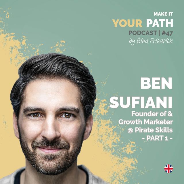 #47 Ben Sufiani | I was much too tolerant of my internal frustration | Part 1 - podcast episode cover