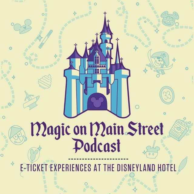 E-Ticket Experiences at the Disneyland Hotel - podcast episode cover