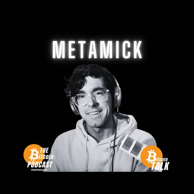 BITCOIN CONNECTS US ALL - METAMICK (Bitcoin Talk on THE Bitcoin Podcast) - podcast episode cover