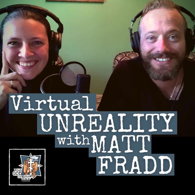 Virtual Unreality with Matt Fradd - podcast episode cover
