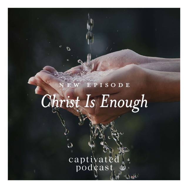 Christ is Enough - podcast episode cover