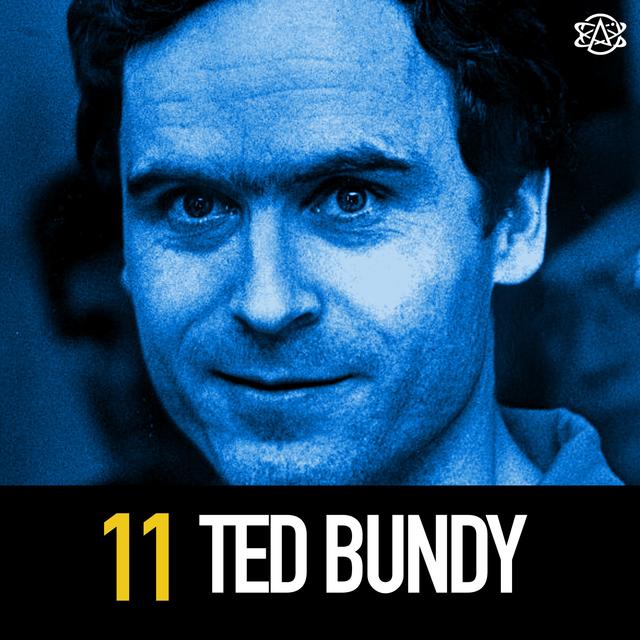 11 - Ted Bundy, Real Life Monster - podcast episode cover