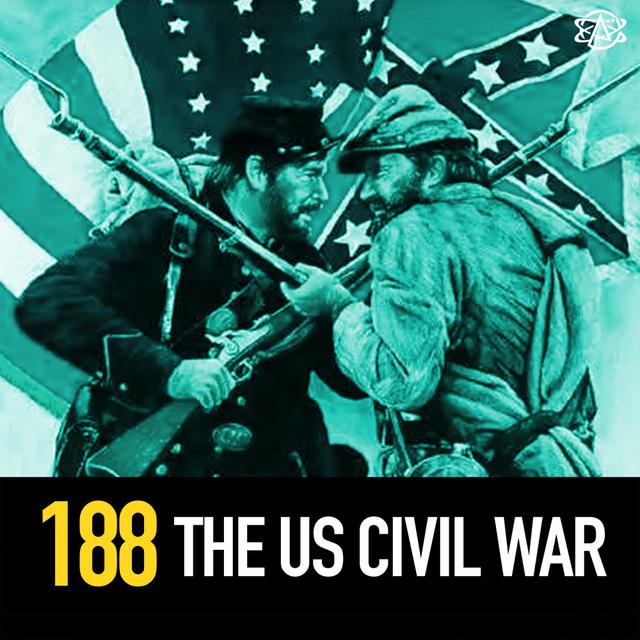 188 - The US Civil War - podcast episode cover