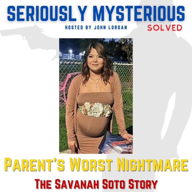 Parent's Worst Nightmare - The Savanah Soto Story - podcast episode cover