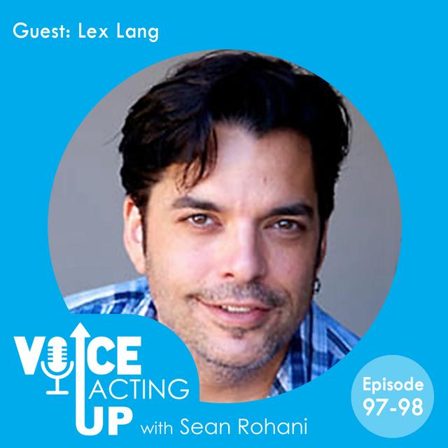 Voice Acting Up - 98. VO veteran Lex Lang PART 2/2 - podcast episode cover