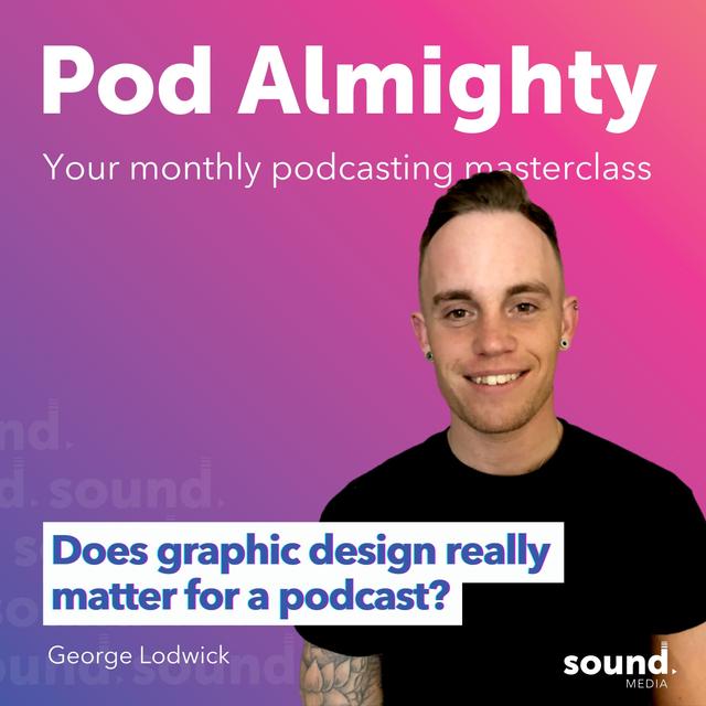 Does graphic design really matter for a podcast? - podcast episode cover