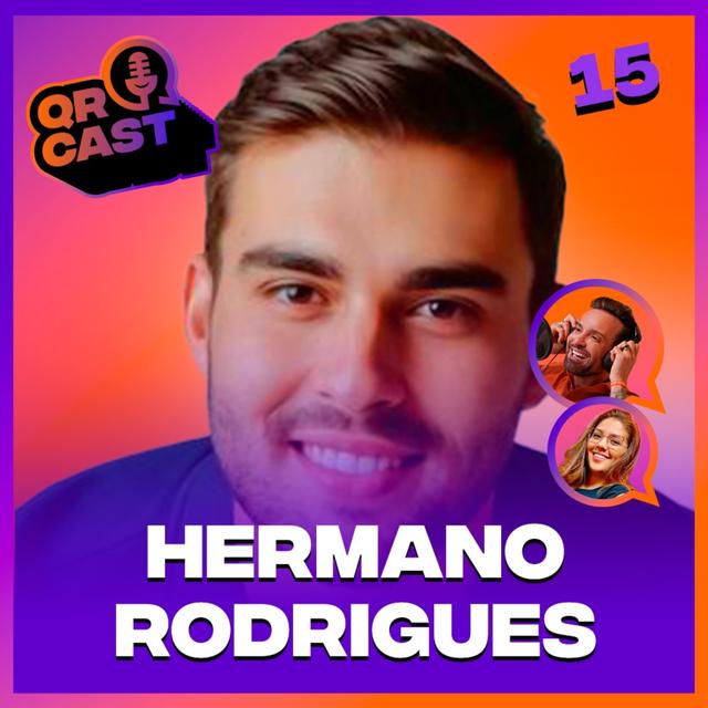 # 15 QR CAST - NETWORKING DE SUCESSO: A ARTE DAS CONEXÕES QUE GERAM RESULTADOS COM HERMANO RODRIGUES - podcast episode cover