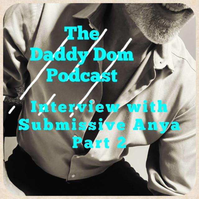 S1 Ep17 Interview with Submissive Anya Pt2 - podcast episode cover